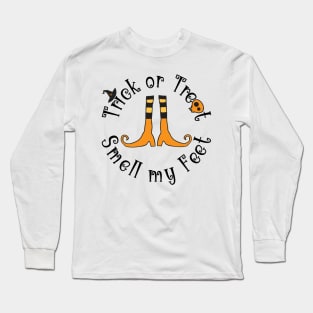 Trick or Treat Smell my Feet Long Sleeve T-Shirt